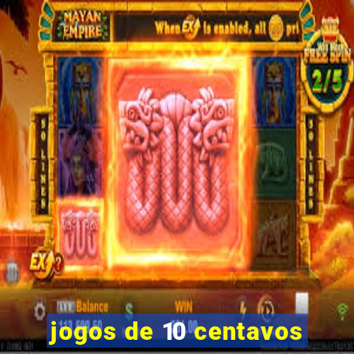 jogos de 10 centavos